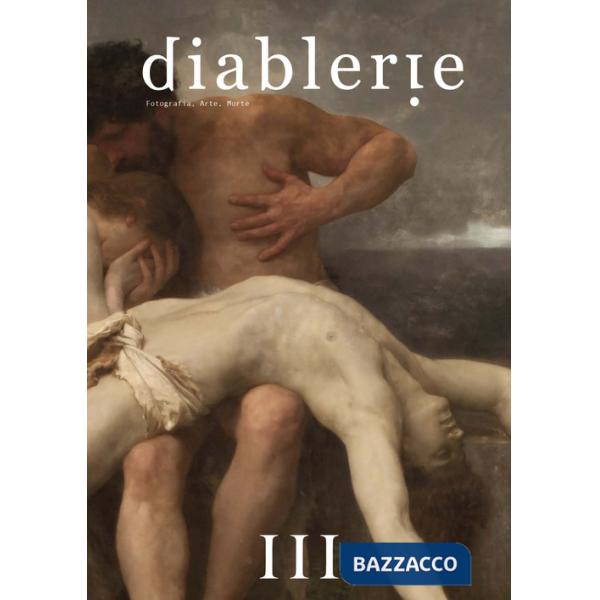 Diablerie. Fotografia, arte, morte. Ediz. a colori. Vol. 3