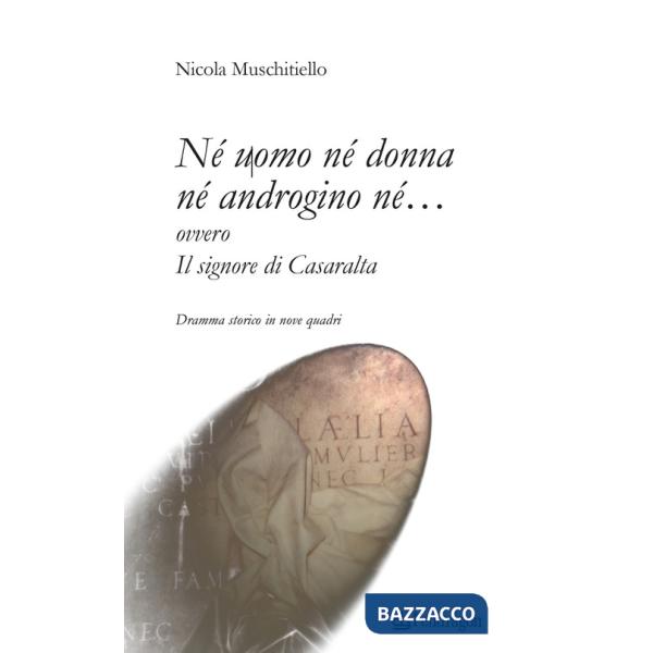 Né uomo né donna né androgino né... ovvero Il signore di Casaralta