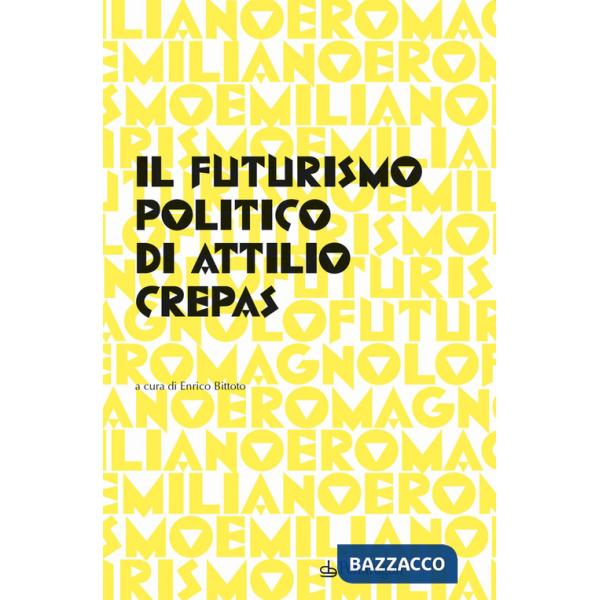 Futurismo politico di Attilio Crepas (Il)