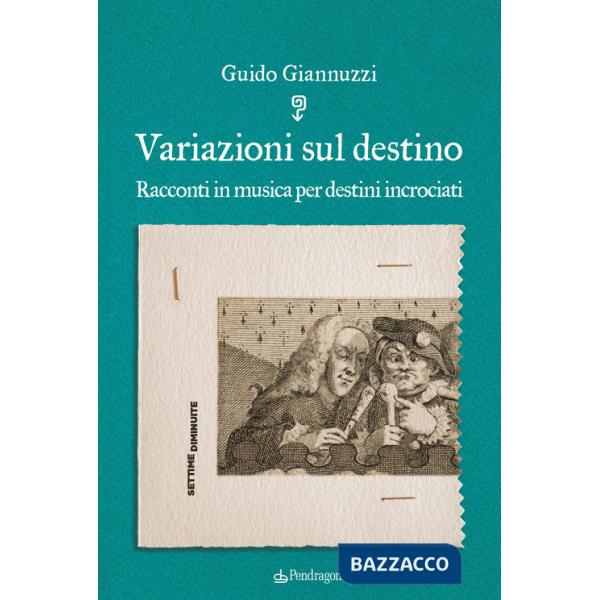 Variazioni sul destino. Racconti in musica per destini incrociati