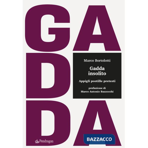 Gadda insolito. Appigli postille pretesti