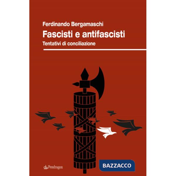 Fascisti e antifascisti. Tentativi di conciliazione