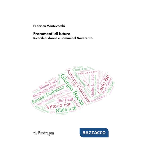 Frammenti di futuro. Ricordi di donne e uomini del Novecento