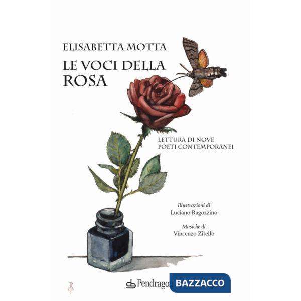 Voci della rosa. Lettura di nove poeti contemporanei (Le)