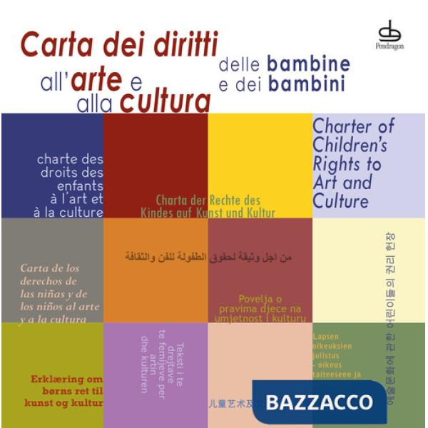 Carta dei diritti all'arte e alla cultura delle bambine e dei bambini. Ediz. multilingue