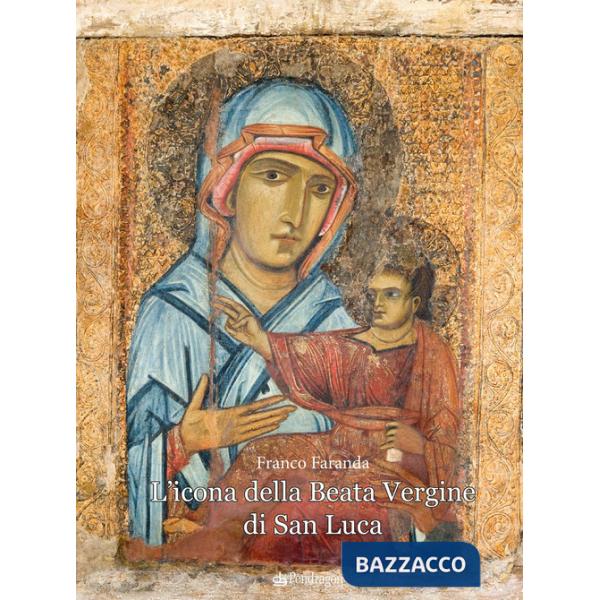 Icona della Beata Vergine di San Luca (L')