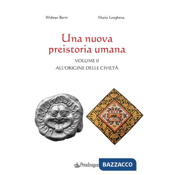 Nuova preistoria umana (Una). Vol. 2: All'origine delle civiltà