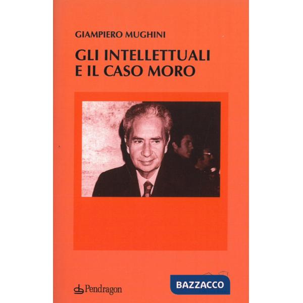 Intellettuali e il caso Moro (Gli)