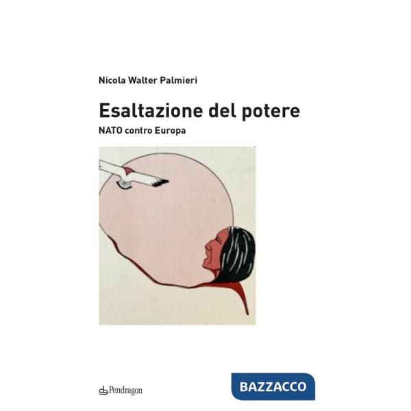 Esaltazione del potere. NATO contro Europa