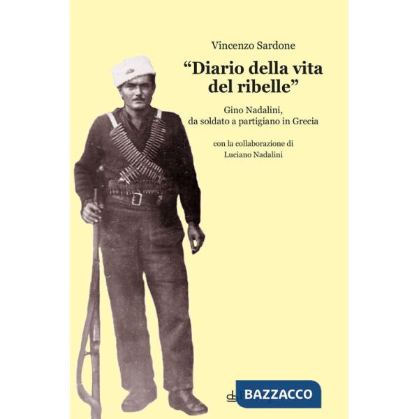 «Diario della vita del ribelle». Gino Nadalini, da soldato a partigiano in Grecia