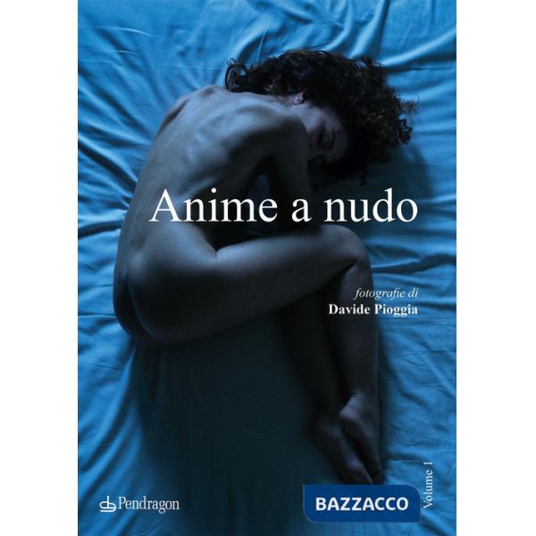 Anime a nudo. Ediz. a colori