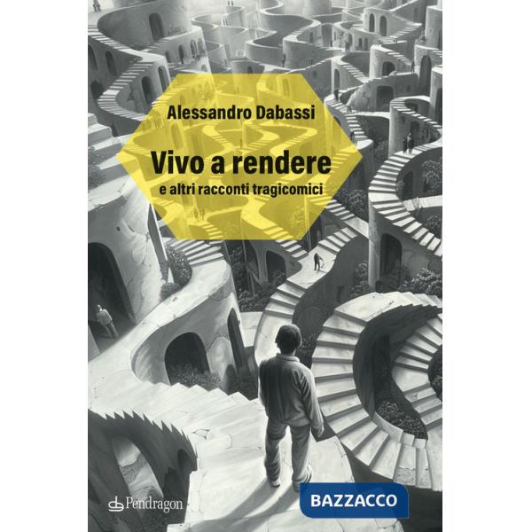 Vivo a rendere e altri racconti tragicomici