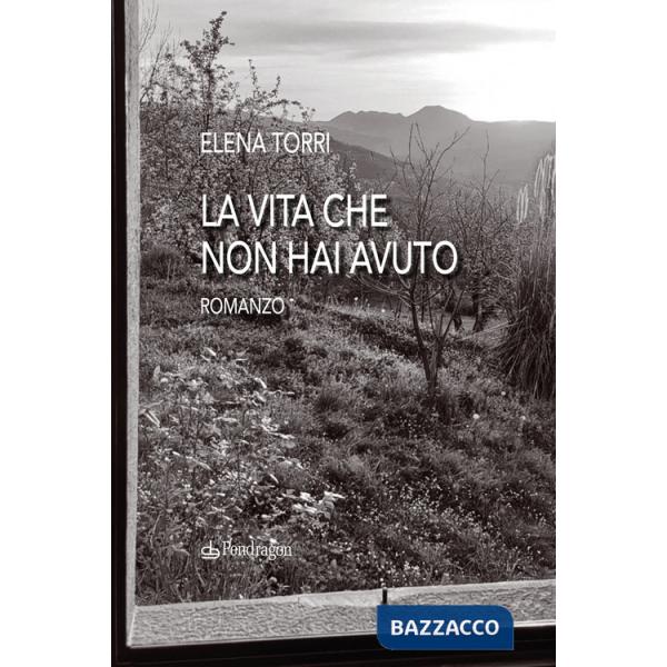 Vita che non hai avuto (La)