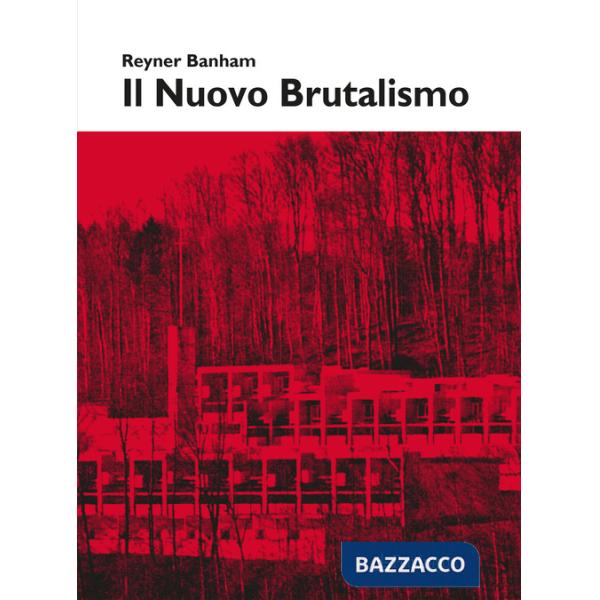 Nuovo brutalismo. Ediz. illustrata (Il)