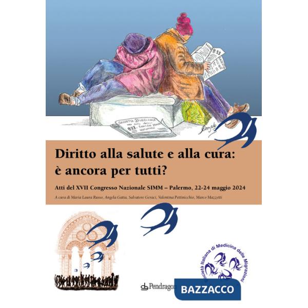 Diritto alla salute e alla cura: è ancora per tutti? Atti del 17º Congresso Nazionale SIMM (Palermo, 22-24 maggio 2024)
