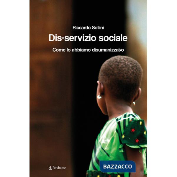 Dis-servizio sociale. Come lo abbiamo disumanizzato