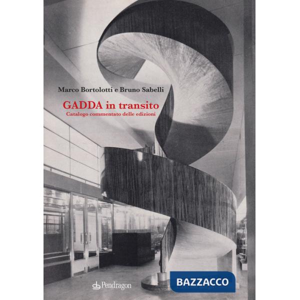 Gadda in transito. Catalogo commentato delle edizioni