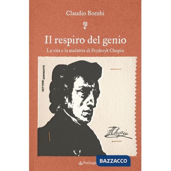 Respiro del genio. La vita e la malattia di Fryderyk Chopin (Il)