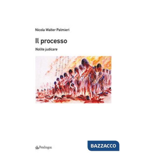 Processo. Nolite judicare (Il)