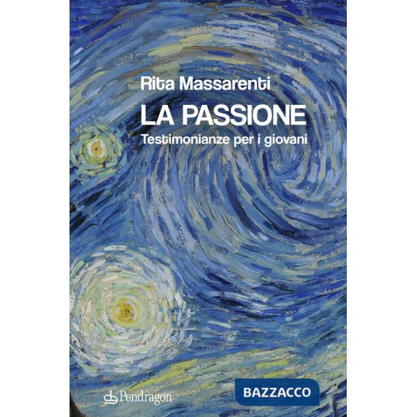 Passione. Testimonianze per i giovani (La)
