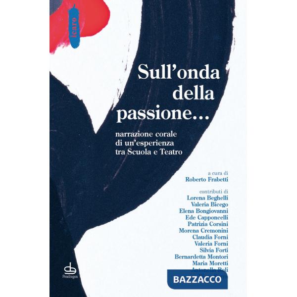 Sull'onda della passione... Narrazione corale di un'esperienza tra scuola e teatro
