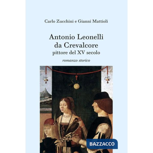 Antonio Leonelli da Crevalcore, pittore del XV secolo