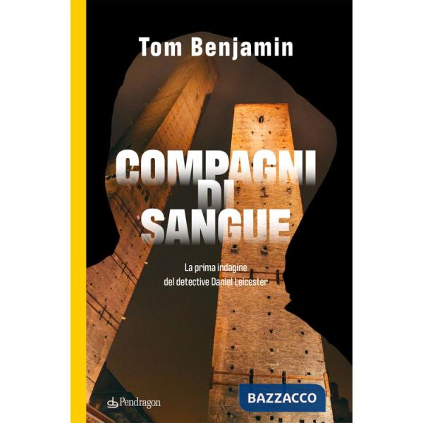 Compagni di sangue. La prima indagine del detective Daniel Leicester