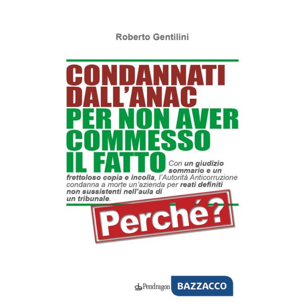 Condannati dall'ANAC per non aver commesso il fatto. Perchè?