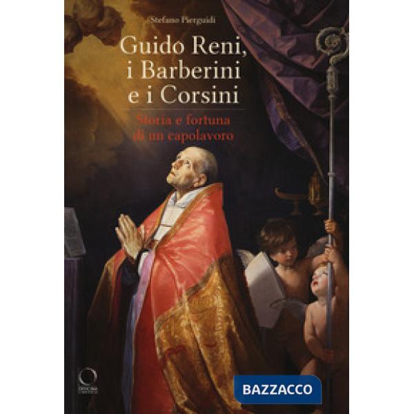 Guido Reni, i Barberini e i Corsini. Storia e fortuna di un capolavoro. Catalogo della mostra (Roma, 16 novembre 2018-17 febbrai