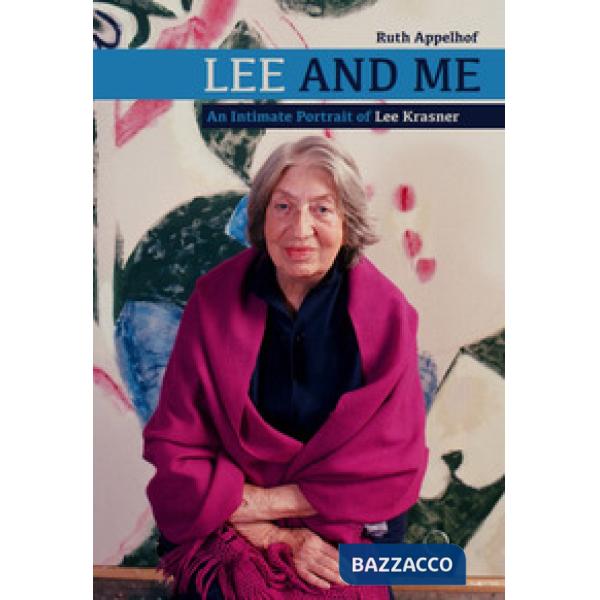 Lee and me. An intimate portrait of Lee Krasner