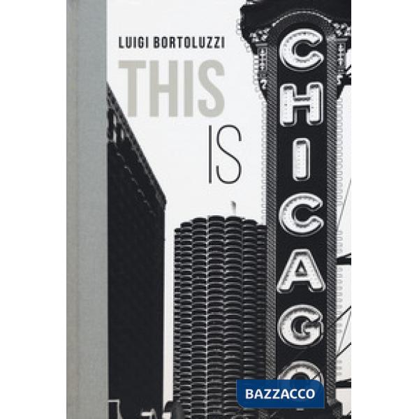 This is Chicago. Ediz. italiana