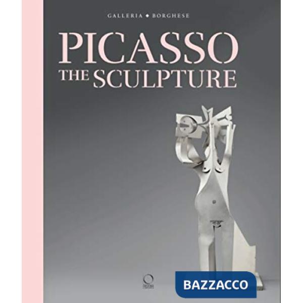 Picasso. La scultura. Catalogo della mostra (Roma, 24 ottobre 2018-3 febbraio 2019). Ediz. inglese