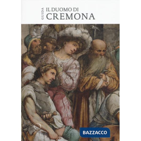 Duomo di Cremona. Guida (Il)