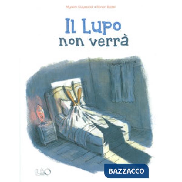 Lupo non verrà. Ediz. a colori (Il)