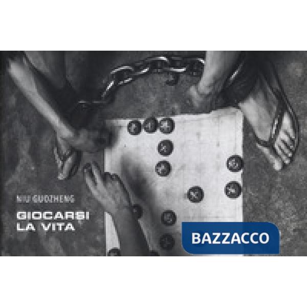 Giocarsi la vita. Storie di detenzione in Cina. Ediz. italiana, inglese e cinese