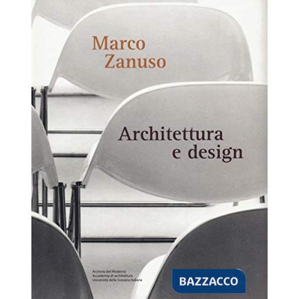 Marco Zanuso. Architettura e design