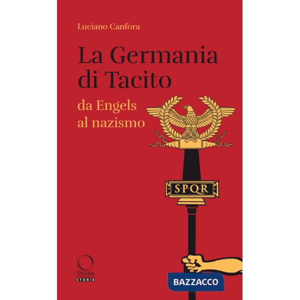 Germania di Tacito da Engels al nazismo (La)