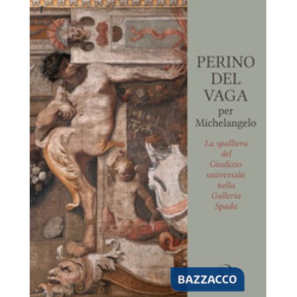 Perino Del Vaga per Michelangelo. La Spalliera del Giudizio Universale nella Galleria Spada