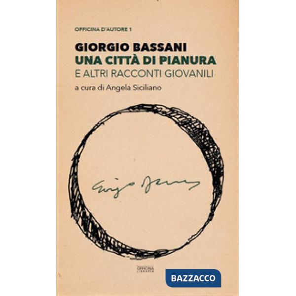 Città di pianura e altri racconti giovanili (Una)