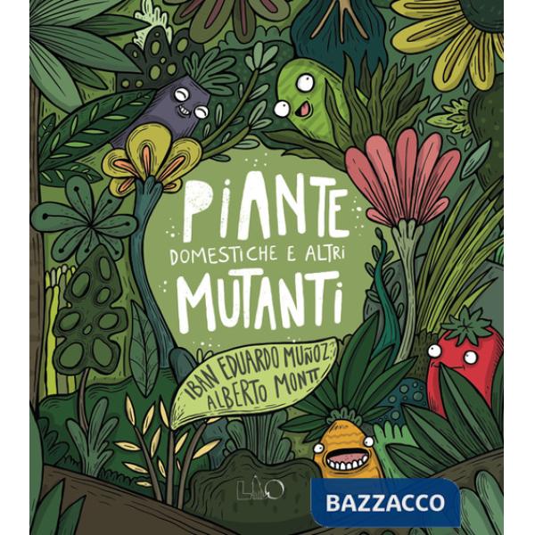 Piante domesticate e altri mutanti. Ediz. a colori