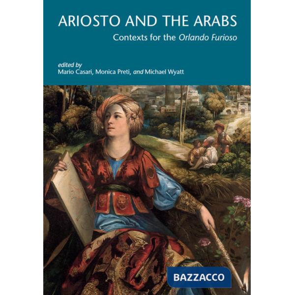 Ariosto and the Arabs. Context for the «Orlando Furioso»