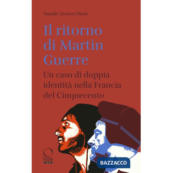 Ritorno di Martin Guerre. Un caso di doppia identità nella Francia del Cinquecento (Il)