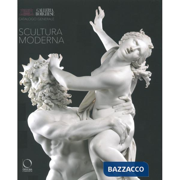 Galleria Borghese catalogo generale. Ediz. a colori. Vol. 1: Scultura moderna