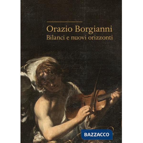 Orazio Borgianni. Bilanci e nuovi orizzonti