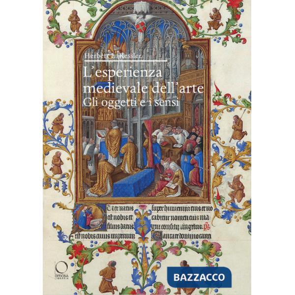 Esperienza medievale dell'arte. Gli oggetti e i sensi (L')