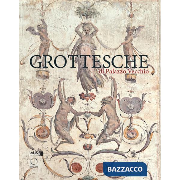 Grottesche di Palazzo Vecchio. Una guida