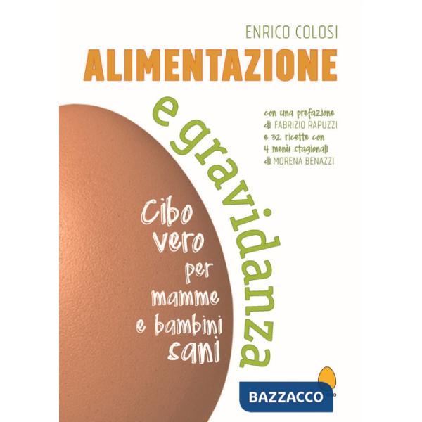 Alimentazione e gravidanza. Cibo vero per mamme e bambini sani. Nuova ediz.