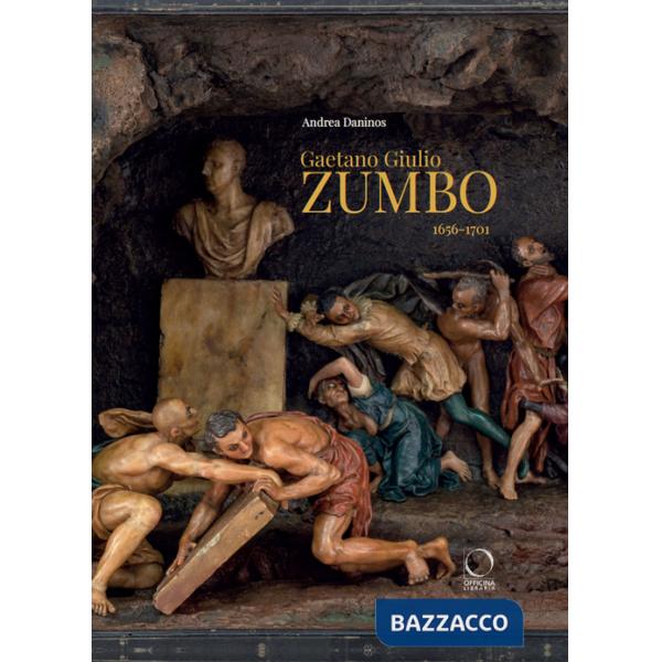 Gaetano Giulio Zumbo 1656-1701. Ediz. illustrata