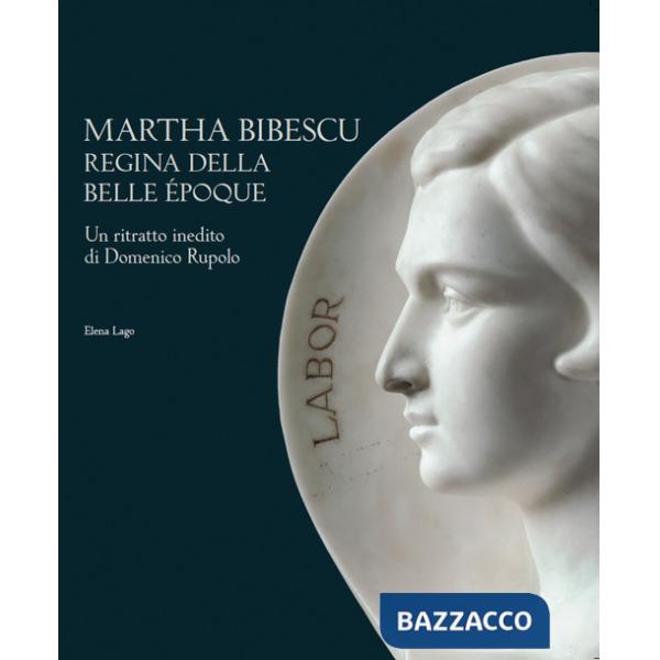 Martha Bibescu regina della Belle Èpoque. Un ritratto inedito di Domenico Rupolo. Ediz. italiana e inglese