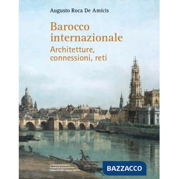 Barocco internazionale. Architetture, connessioni, resti
